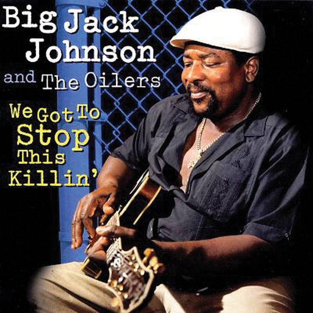Big Jack Johnson The Oilers Music Tunefind