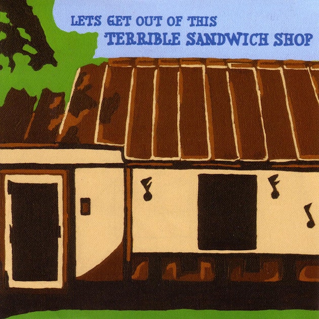 Lets Get Out Of This Terrible Sandwich Shop Music Tunefind